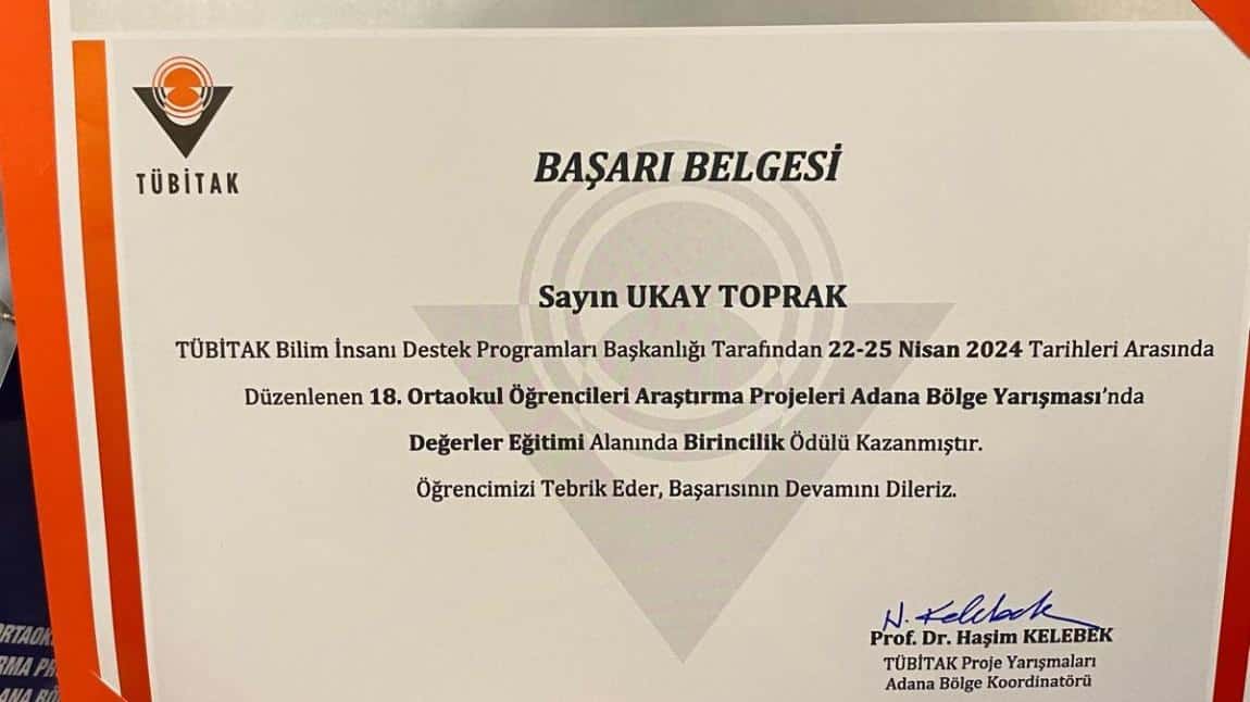 TÜBİTAK Tarafından 18.si Düzenlenen Ortaokul Öğrencileri Araştırma Projeleri Adana Bölge Yarışmasında Değerler Eğitimi Alanında Projemiz Birincilik Ödülü Kazanmıştır.